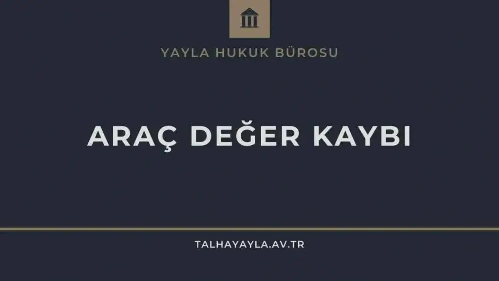 Araç Değer Kaybı Tazminatı